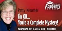 Webinar: I’m OK…You’re a Complete Mystery!