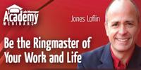 Webinar: Be the Ringmaster of Your Work and Life