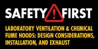 Laboratory Ventilation & Chemical Fume Hoods: Design Considerations, Installation, and Exhaust