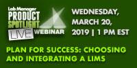 Plan for Success: Choosing and Integrating a LIMS